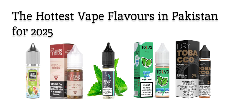 The Hottest Vape Flavours in Pakistan for 2025: A Guide to the Top 5 Galaxy Vapers The Hottest Vape Flavours in Pakistan for 2025: A Guide to the Top 5 Galaxy Vapers